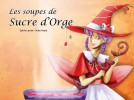 Cliquez pour découvrir : Les soupes de Sucre d'Orge Les soupes de Sucre d'Orge